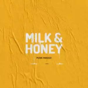 Punk Mbedzi - Milk & Honey ft. Fka Mash